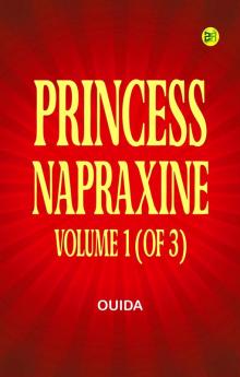 Princess Napraxine Volume 1 (of 3)
