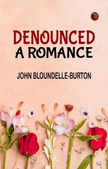Denounced: A Romance