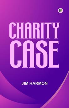 Charity Case