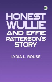 Honest Wullie; and Effie Patterson's Story