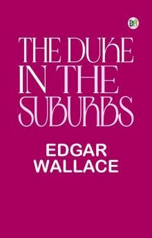 The Duke in the Suburbs