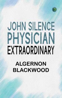 John Silence Physician Extraordinary