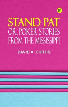 Stand Pat; Or Poker Stories from the Mississippi