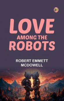 Love Among the Robots