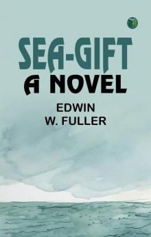 Sea-gift: A Novel