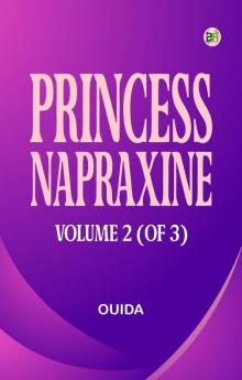 Princess Napraxine Volume 2 (of 3)