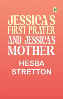Jessica's First Prayer; and Jessica's Mother