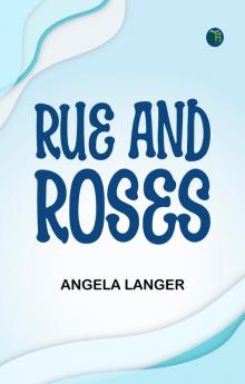 Rue and Roses