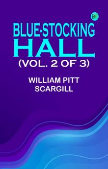 Blue-Stocking Hall (Vol. 2 of 3)