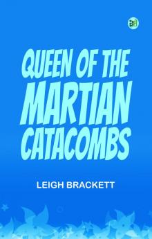 Queen of the Martian Catacombs
