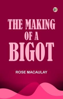 The making of a bigot