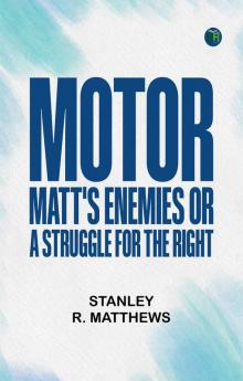 Motor Matt's Enemies; or A Struggle for the Right