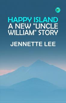 Happy Island: A New Uncle William Story