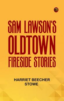 Sam Lawson's Old town Fireside Stories