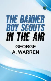The Banner Boy Scouts in the Air