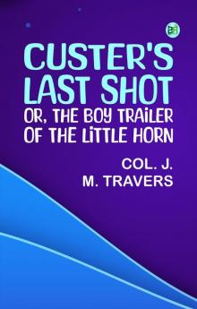 Custer's Last Shot; or The Boy Trailer of the Little Horn