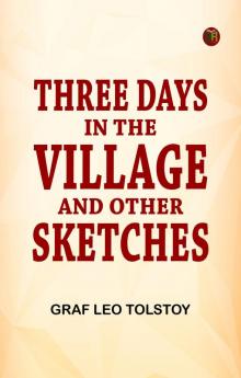 Three Days in the Village and Other Sketches