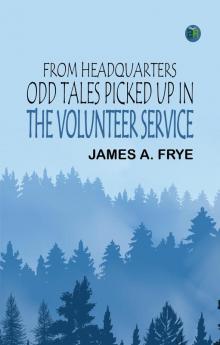 From Headquarters: Odd Tales Picked up in the Volunteer Service