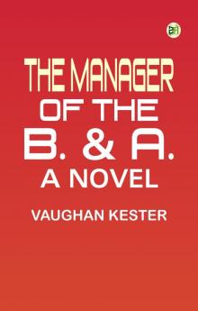 The Manager of the B. & A.: A Novel