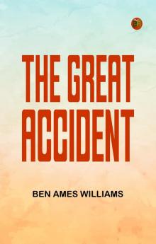 THE GREAT ACCIDENT