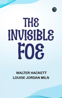 The Invisible Foe