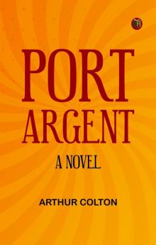 Port Argent: A Novel