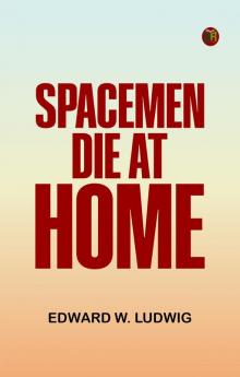 Spacemen Die at Home