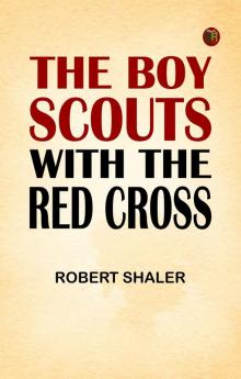 The Boy Scouts with the Red Cross