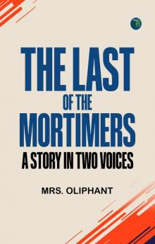 The Last of the Mortimers: A Story in Two Voices