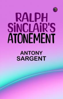 Ralph Sinclair's Atonement