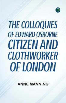 The Colloquies of Edward Osborne Citizen and Clothworker of London