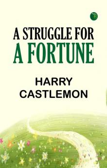 A Struggle for a Fortune