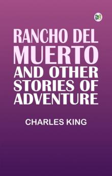 Rancho Del Muerto and Other Stories of Adventure