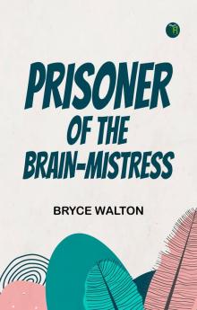 Prisoner of the Brain-Mistress
