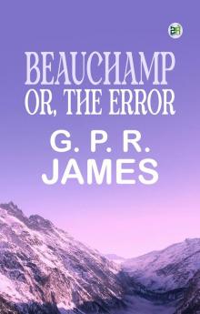 Beauchamp; or The Error.