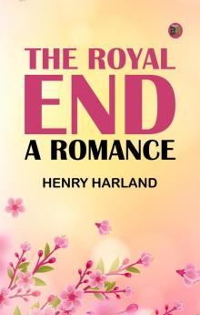 The Royal End: A Romance