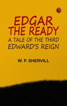 Edgar the Ready: A Tale of the Third Edward's Reign