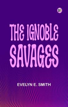 The Ignoble Savages