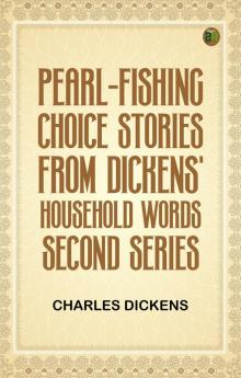 Pearl-Fishing; Choice Stories from Dickens' Household Words; Second Series