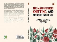 The Mary Frances Knitting and Crocheting Book