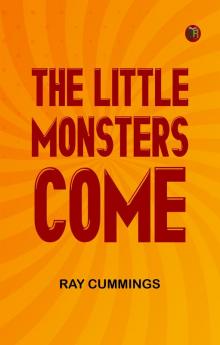 The Little Monsters Come