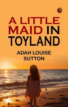A Little Maid in Toyland