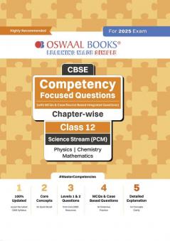 Oswaal CBSE Competency Focused Questions (with MCQs & Case/Source Based Integrated Questions) | Chapter-wise | Class 12 | Science Stream (PCM) | Physics | Chemistry | Mathematics | Hardcover For 2025 Exam