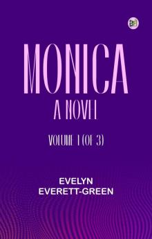 Monica: A Novel Volume 1 (of 3)