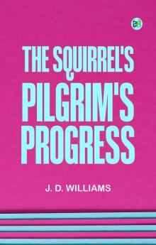 THE SQUIRREL'S PILGRIM'S PROGRESS