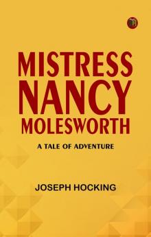 Mistress Nancy Molesworth: A Tale of Adventure