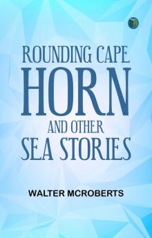 Rounding Cape Horn and Other Sea Stories