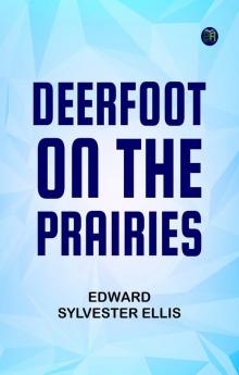 Deerfoot on the Prairies