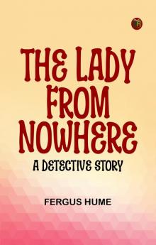 The Lady from Nowhere: A Detective Story