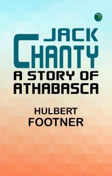 Jack Chanty: A Story of Athabasca